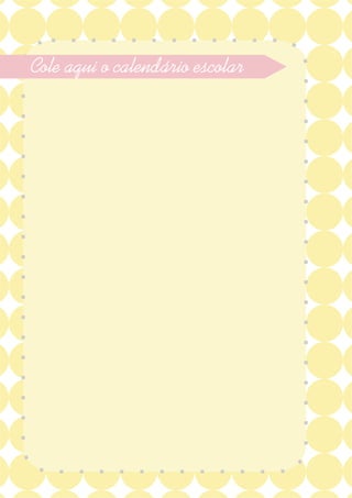 Cole aqui o calendário escolar
 