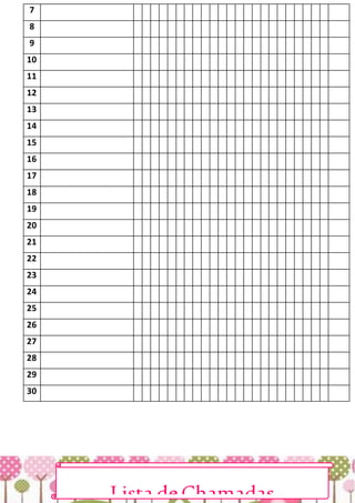 7
8
9
10
11
12
13
14
15
16
17
18
19
20
21
22
23
24
25
26
27
28
29
30
Lista deChamadas
 