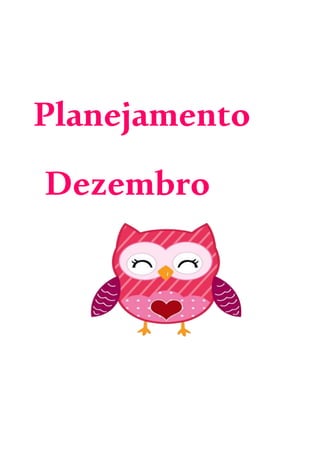 Planejamento
Dezembro
 