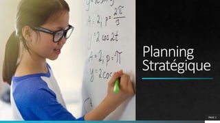 Planning
Stratégique
PAGE 1
 