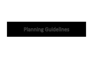 Planning Guidelines  