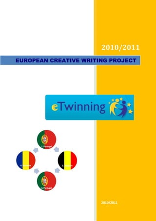 2010/2011
2010/2011
EUROPEAN CREATIVE WRITING PROJECT
 