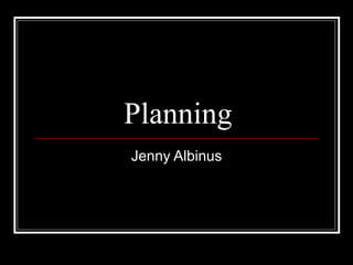 Planning Jenny Albinus 