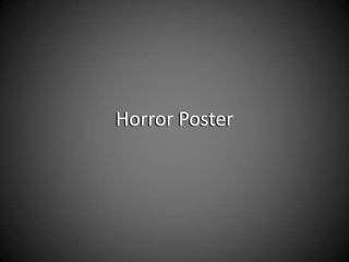 Horror Poster
 