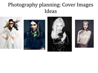 Photography planning: Cover Images
Ideas
 