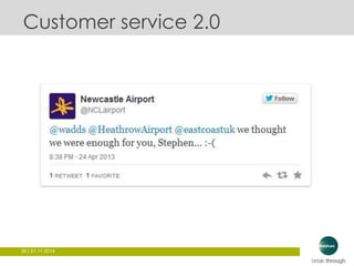 Customer service 2.0 
36 | 21.11.2014 
 
