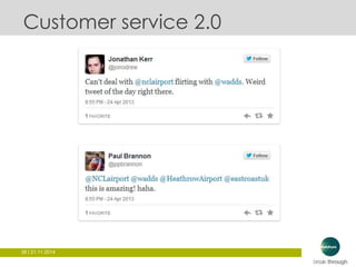 Customer service 2.0 
38 | 21.11.2014 
 