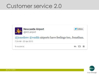Customer service 2.0 
39 | 21.11.2014 
 
