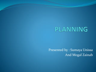 Presented by : Sumaya Unissa
And Mogal Zainab
 