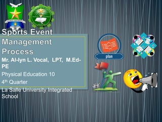Mr. Al-lyn L. Vocal, LPT, M.Ed-
PE
Physical Education 10
4th Quarter
La Salle University Integrated
School
 