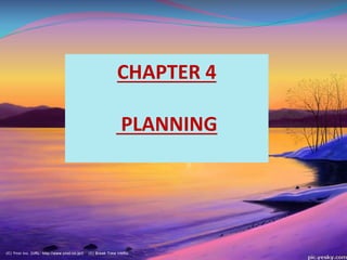 CHAPTER 4
PLANNING
 