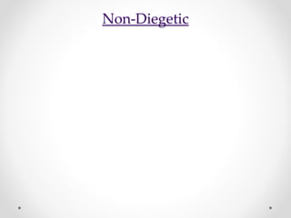 Non-Diegetic
 