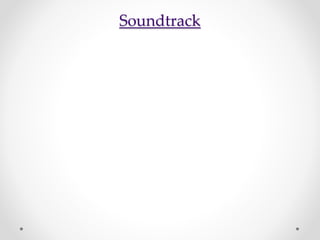 Soundtrack
 