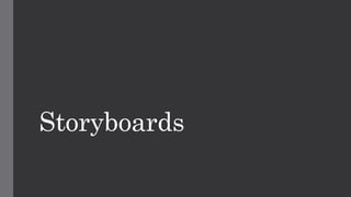 Storyboards
 
