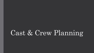 Cast & Crew Planning
 