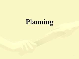 1
Planning
 