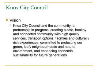 Knox City Council ,[object Object],[object Object]