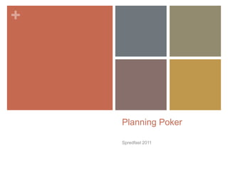 Planning Poker  Spredfast 2011  