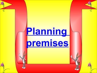Planning  premises 
