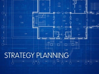 STRATEGY PLANNING
 