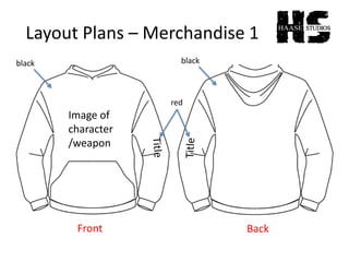 Layout Plans – Merchandise 1
Image of
character
/weapon
black
red
black
Front Back
 