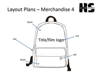 Layout Plans – Merchandise 4
Title/film logo
black
red
black
red
red
 