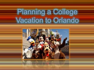 Planning a College Vacation to Orlando 