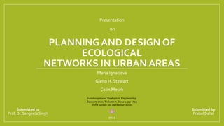 PLANNING AND DESIGN OF ECOLOGICAL NETWORKS IN URBAN AREAS.pptx