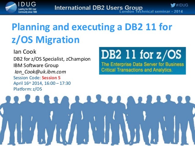 Planning And Executing A Db2 11 For Z Os Migration By Ian Cook
