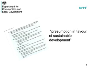 NPPF
“presumption in favour
of sustainable
development”
3
 