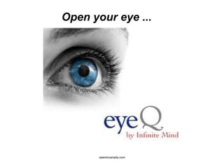 Open your eye ...
seentvcanada.com
 