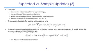 Expected vs. Sample Updates (3)
• consider
– the expected and sample updates for approximating 𝑞∗
– the special case of di...