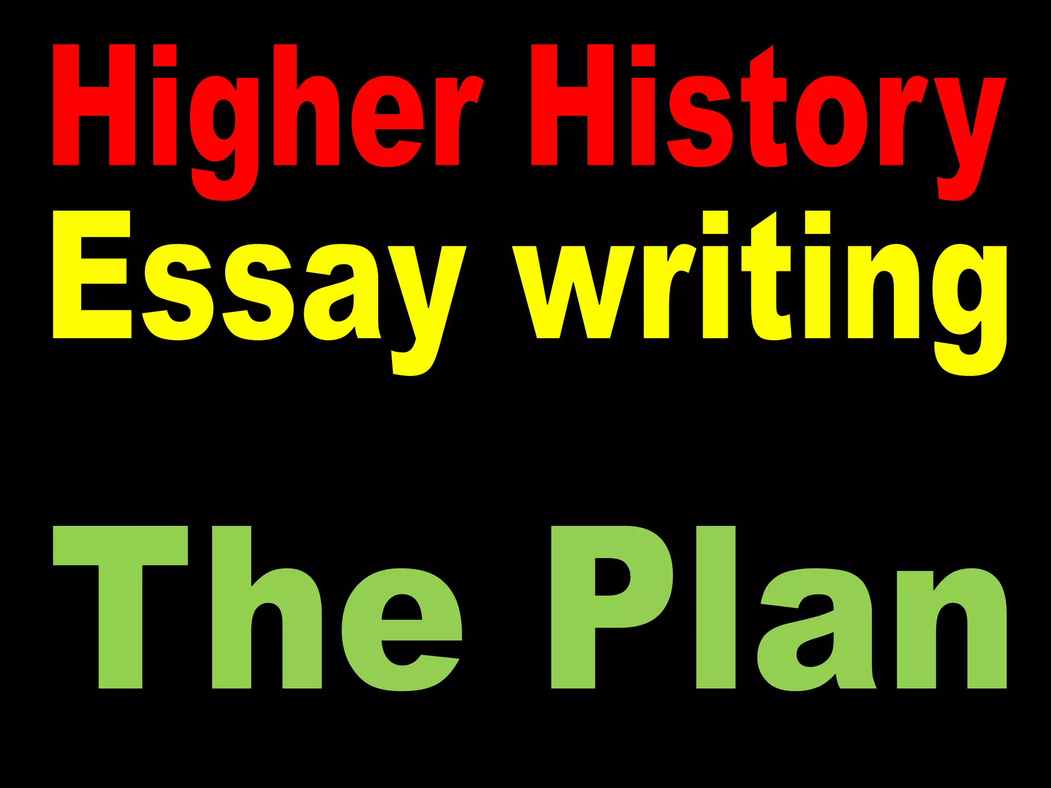 Higher History essays Planning an essay PPT