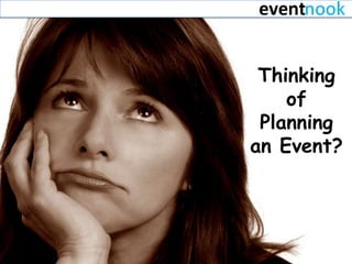Thinking
of
Planning
an Event?
 