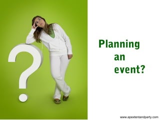 Planning
an
event?
www.apextentandparty.com
 