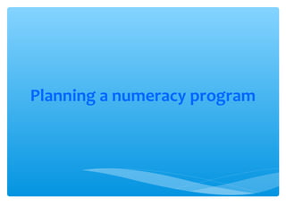 Planning a numeracy program
 