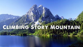 Climbing Story Mountain
 