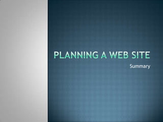 Planning a Web Site Summary 