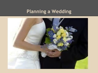 Planning a Wedding
 