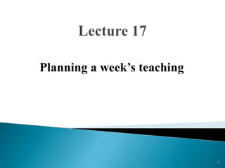 Planning a week’s teaching

1

 