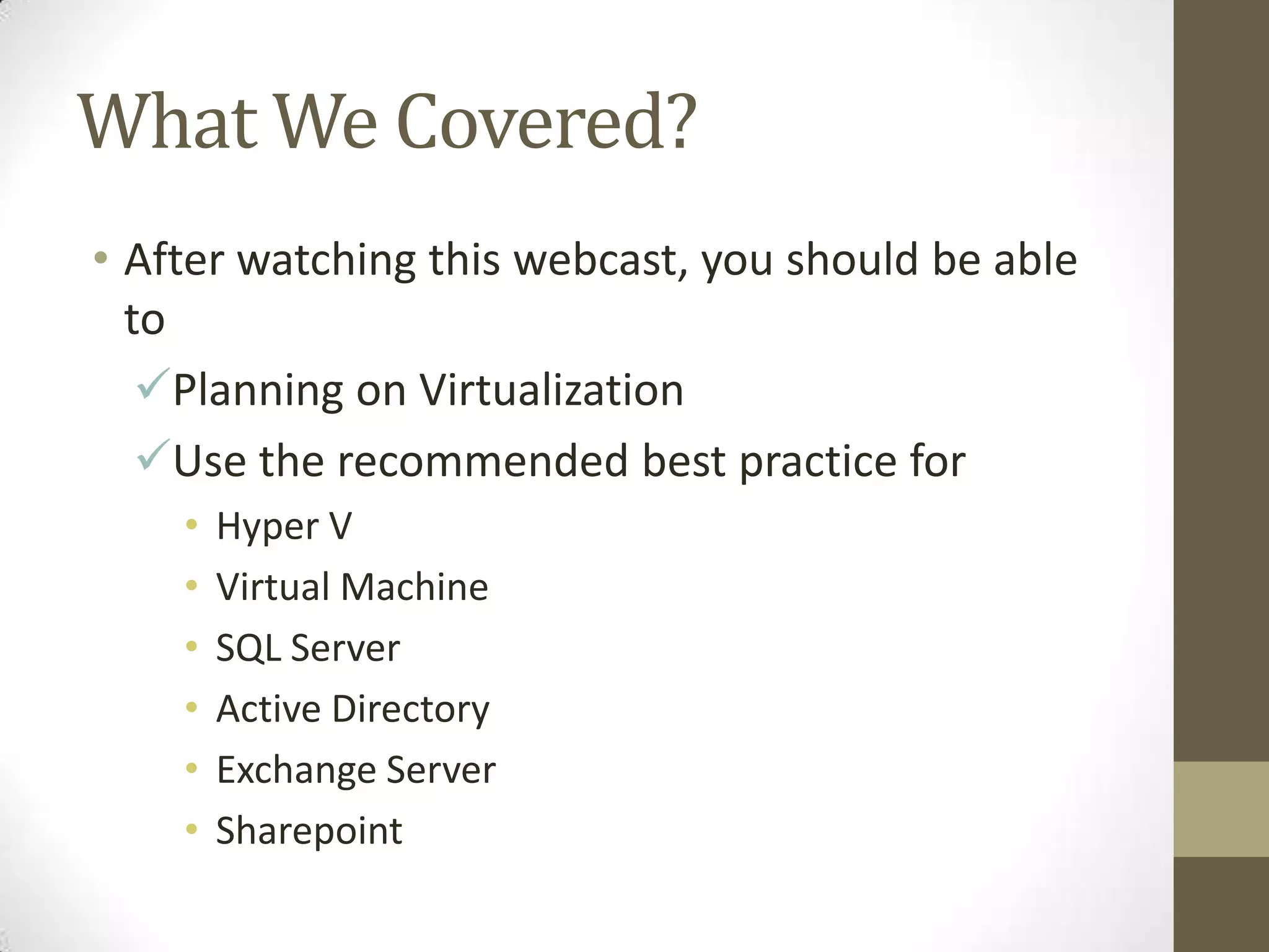 OS – Fixed Disk, Log and Database use pass through disk