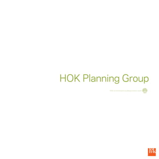 HOK Planning Group
          HOK is committed to building a better world
                                                        2
 