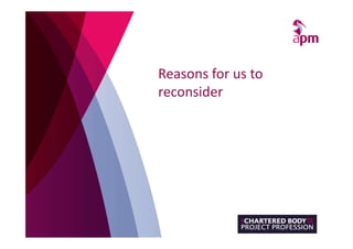 Reasons for us to
reconsider
 