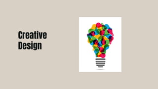 Creative
Design
 
