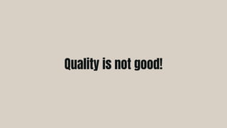 Quality is not good!
 