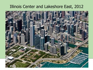 Illinois Center and Lakeshore East, 2012

 