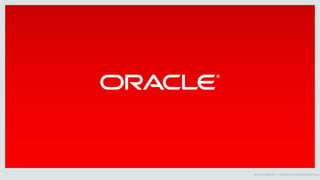 Oracle Confidential – Internal/Restricted/Highly Restricted 1
 