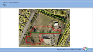 Building Design and Construction Division
Site
Building Design and Construction Division 11
Planning Commission Meeting
 