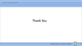 Building Design and Construction Division 15
Thank You
Planning Commission Meeting
Building Design and Construction Division
 