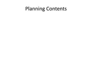 Planning Contents
 